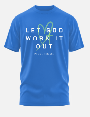 Let God Work It Out Graphic Tee | Proverbs 3:5